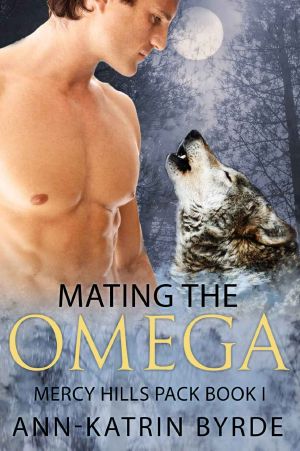 [Mercy Hills Pack 01] • Mating the Omega (MM Gay Shifter Mpreg Romance) (Mercy Hills Pack Book 1)